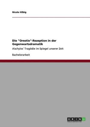 Die "Orestie"-Rezeption in der Gegenwartsdramatik de Nicole Hilbig