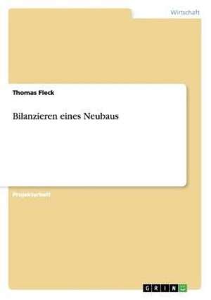 Bilanzieren eines Neubaus de Thomas Fleck