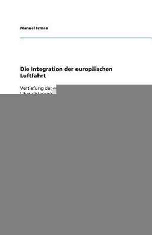 Die Integration der europäischen Luftfahrt de Manuel Irman