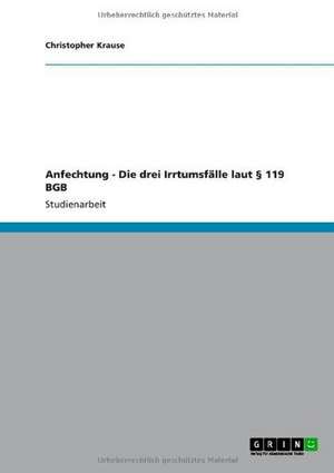 Anfechtung - Die drei Irrtumsfälle laut § 119 BGB de Christopher Krause