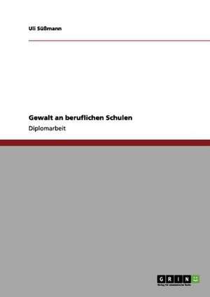 Gewalt an beruflichen Schulen de Uli Süßmann