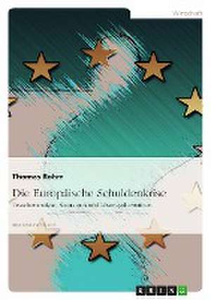 Die Europäische Schuldenkrise de Thomas Rohm