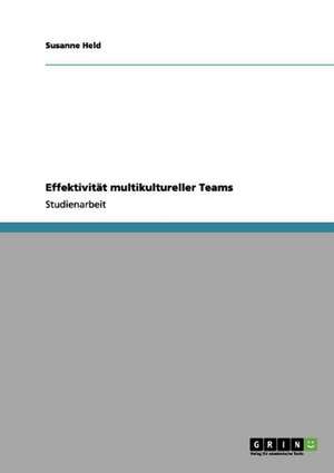 Effektivität multikultureller Teams de Susanne Held