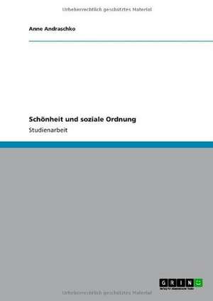 Schönheit und soziale Ordnung de Anne Andraschko