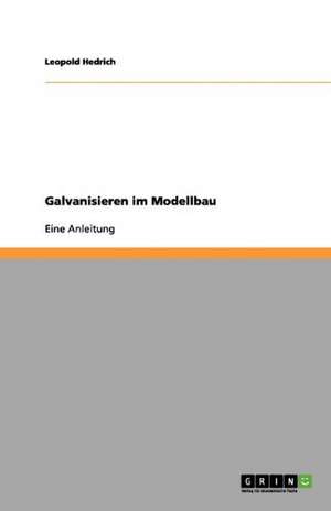 Galvanisieren im Modellbau de Leopold Hedrich