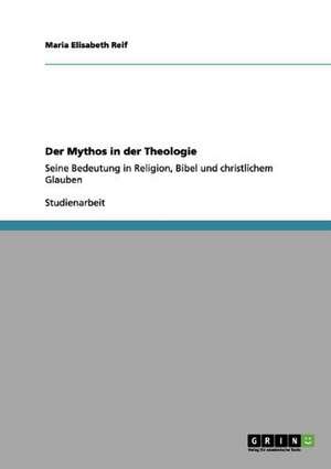 Der Mythos in der Theologie de Maria Elisabeth Reif