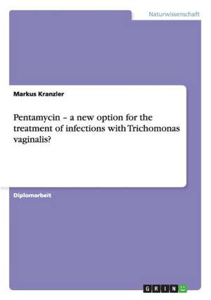 Pentamycin - a new option for the treatment of infections with Trichomonas vaginalis? de Markus Kranzler