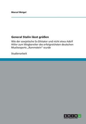 General Stalin lässt grüßen de Marcel Weigel