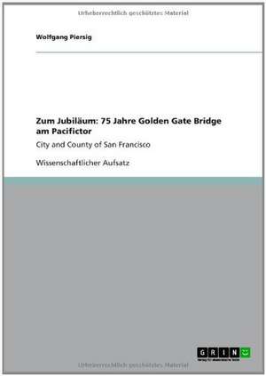 Zum Jubiläum: 75 Jahre Golden Gate Bridge am Pacifictor de Wolfgang Piersig