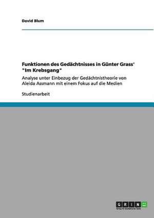 Funktionen des Gedächtnisses in Günter Grass' "Im Krebsgang" de David Blum