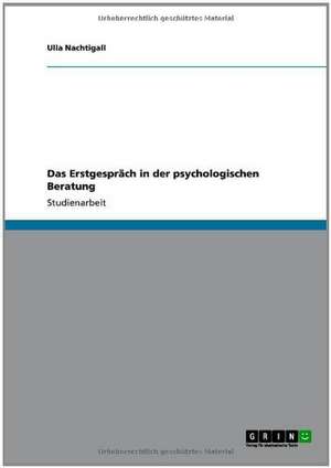 Das Erstgespräch in der psychologischen Beratung de Ulla Nachtigall