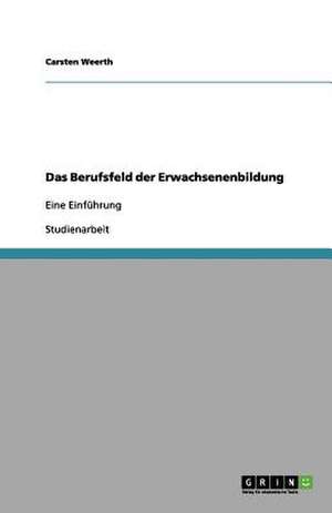 Das Berufsfeld der Erwachsenenbildung de Carsten Weerth