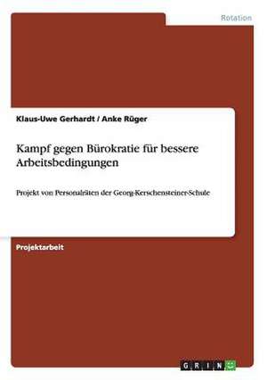 Kampf gegen Bürokratie für bessere Arbeitsbedingungen de Klaus-Uwe Gerhardt