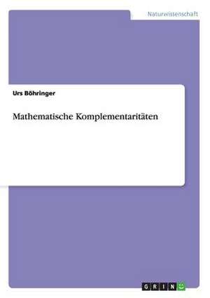 Mathematische Komplementaritäten de Urs Böhringer