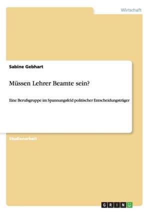 Müssen Lehrer Beamte sein? de Sabine Gebhart