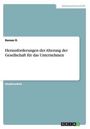 Herausforderungen der Alterung der Gesellschaft für das Unternehmen de Roman R.