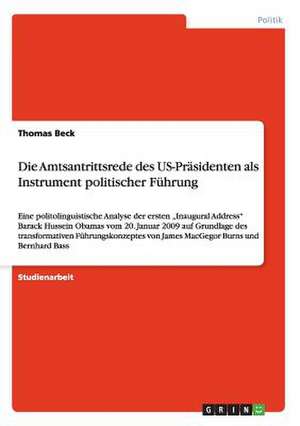 Die Amtsantrittsrede des US-Präsidenten als Instrument politischer Führung de Thomas Beck