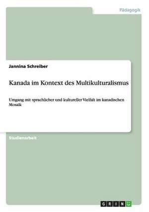 Kanada im Kontext des Multikulturalismus de Jannina Schreiber