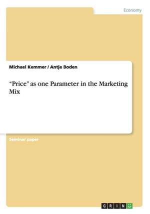 "Price" as One Parameter in the Marketing Mix de Michael Kemmer