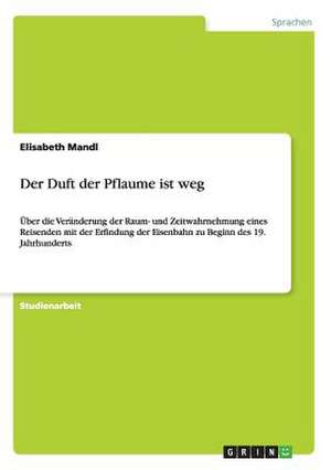 Der Duft der Pflaume ist weg de Elisabeth Mandl