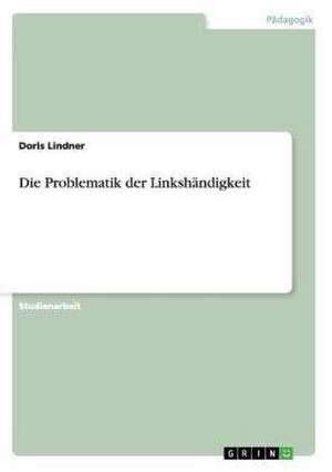 Die Problematik der Linkshändigkeit de Doris Lindner