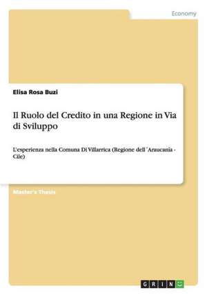 Il Ruolo del Credito in una Regione in Via di Sviluppo de Elisa Rosa Buzi