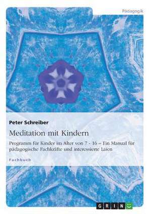 Meditation mit Kindern de Peter Schreiber