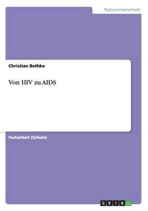 Von HIV zu AIDS de Christian Bethke