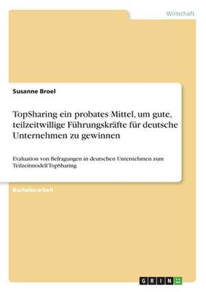 TopSharing ein probates Mittel, um gute, teilzeitwillige Führungskräfte für deutsche Unternehmen zu gewinnen de Susanne Broel