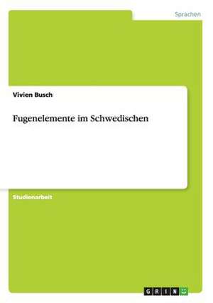 Fugenelemente im Schwedischen de Vivien Busch