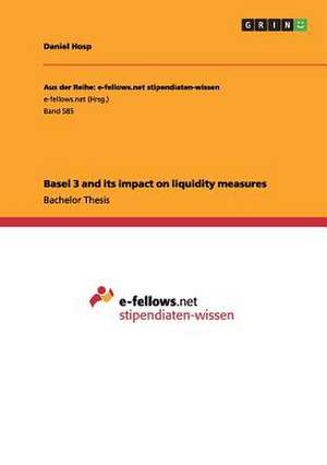 Basel 3 and Its Impact on Liquidity Measures de Daniel Hosp