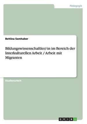 Bildungswissenschaftler/-in im Bereich der Interkulturellen Arbeit / Arbeit mit Migranten de Bettina Samhaber