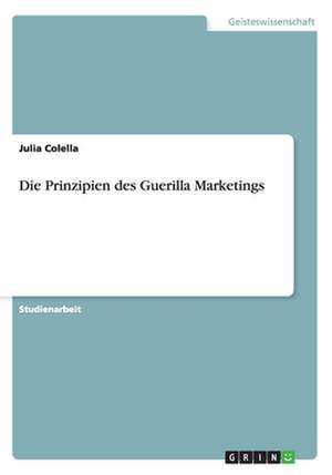 Die Prinzipien des Guerilla Marketings de Julia Colella