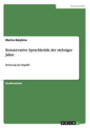 Konservative Sprachkritik der siebziger Jahre de Marina Balybina