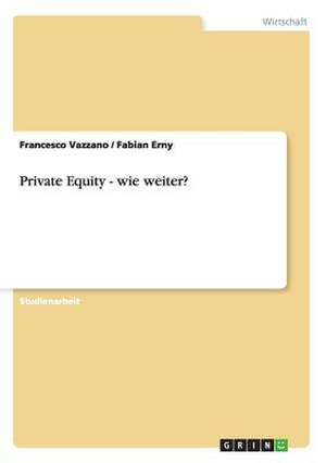 Private Equity - wie weiter? de Fabian Erny