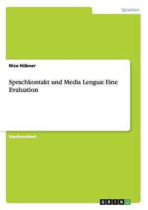 Sprachkontakt und Media Lengua: Eine Evaluation de Nico Hübner