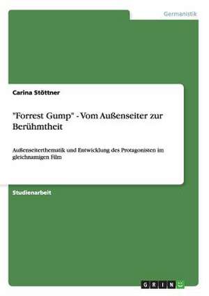 "Forrest Gump" - Vom Außenseiter zur Berühmtheit de Carina Stöttner