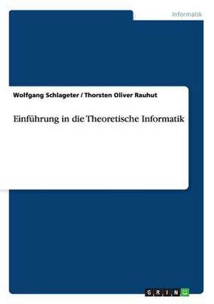 Einführung in die Theoretische Informatik de Thorsten Oliver Rauhut