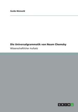 Die Universalgrammatik von Noam Chomsky de Guido Maiwald