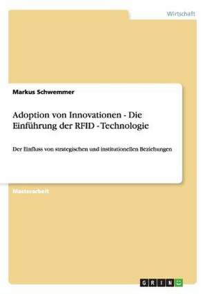 Adoption von Innovationen - Die Einführung der RFID - Technologie de Markus Schwemmer