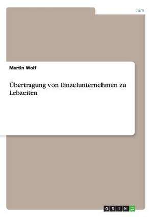 Übertragung von Einzelunternehmen zu Lebzeiten de Martin Wolf