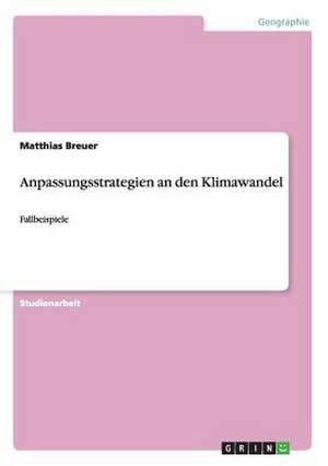 Anpassungsstrategien an den Klimawandel de Matthias Breuer