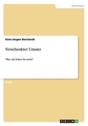 Verschenkter Umsatz de Hans-Jürgen Borchardt