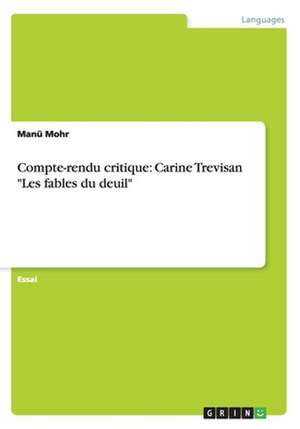 Compte-rendu critique: Carine Trevisan "Les fables du deuil" de Manü Mohr