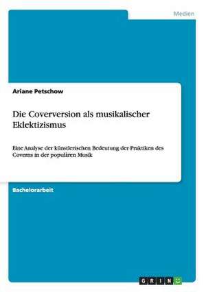 Die Coverversion als musikalischer Eklektizismus de Ariane Petschow