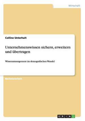 Unternehmenswissen sichern, erweitern und übertragen de Colline Unterhalt