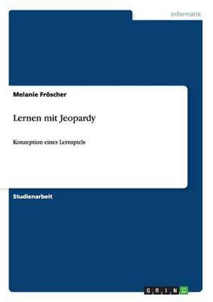 Lernen mit Jeopardy de Melanie Fröscher