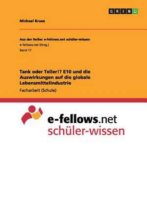 Tank oder Teller!? E10 und die Auswirkungen auf die globale Lebensmittelindustrie de Michael Kruse