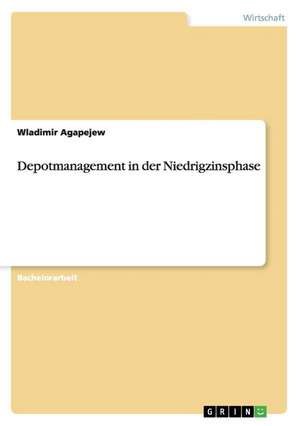 Depotmanagement in der Niedrigzinsphase de Wladimir Agapejew