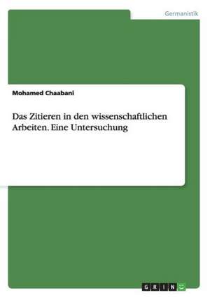 Das Zitieren in den wissenschaftlichen Arbeiten. Eine Untersuchung de Mohamed Chaabani